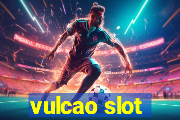 vulcao slot