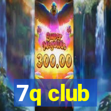 7q club