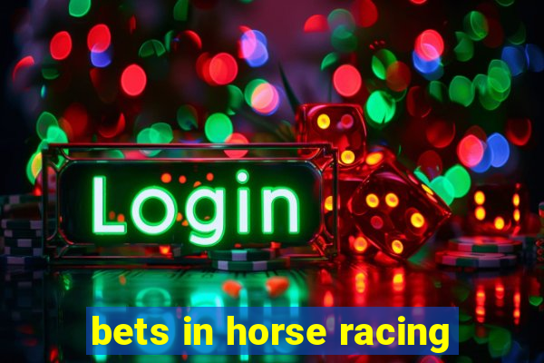 bets in horse racing