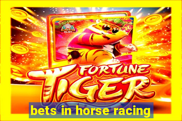 bets in horse racing