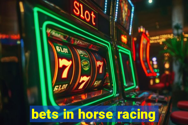 bets in horse racing