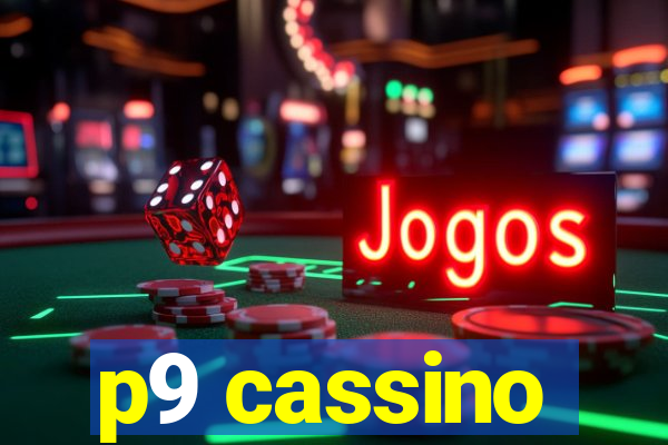 p9 cassino