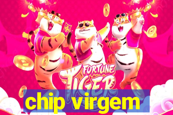 chip virgem