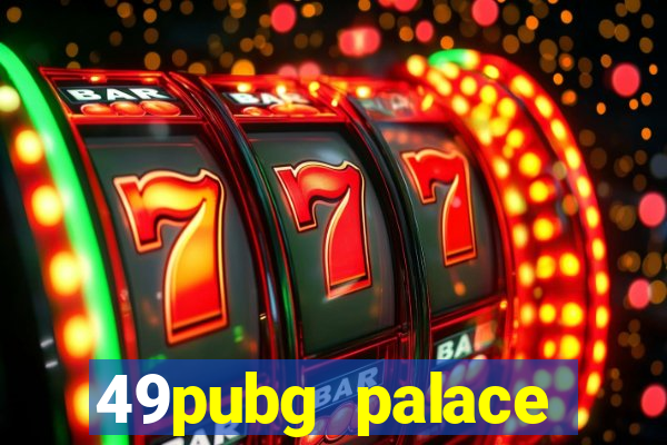 49pubg palace sports slots