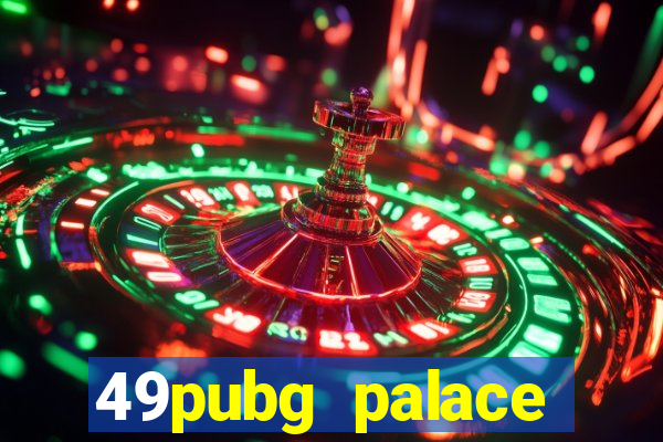 49pubg palace sports slots