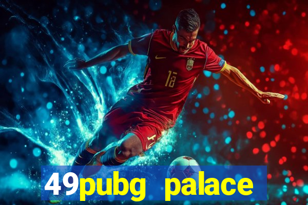 49pubg palace sports slots