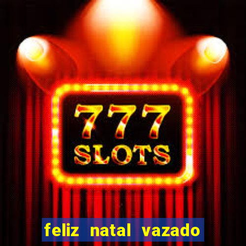 feliz natal vazado para imprimir