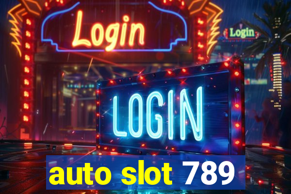 auto slot 789