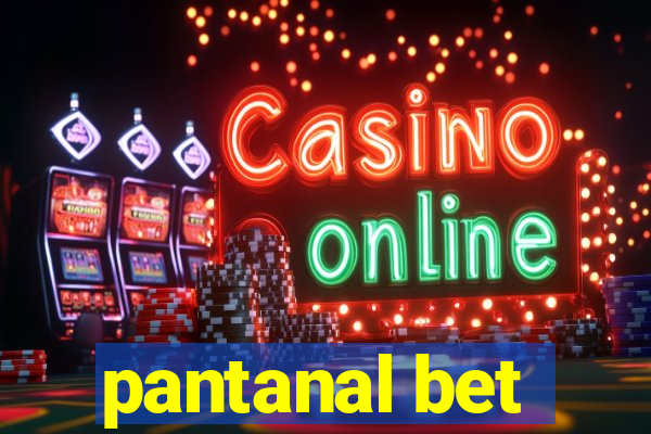 pantanal bet