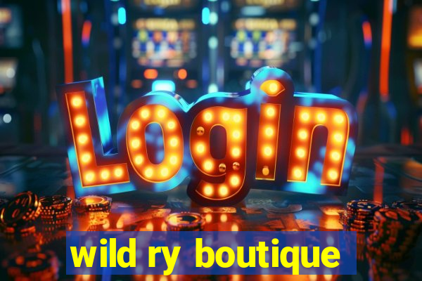 wild ry boutique