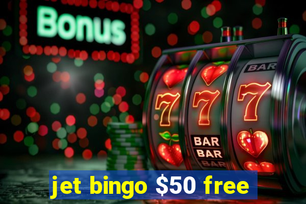 jet bingo $50 free