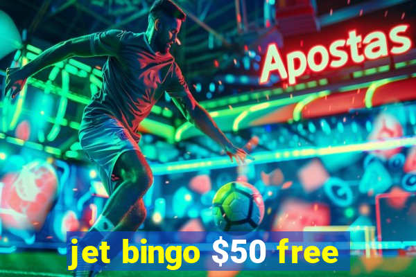 jet bingo $50 free