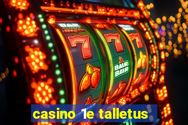 casino 1e talletus