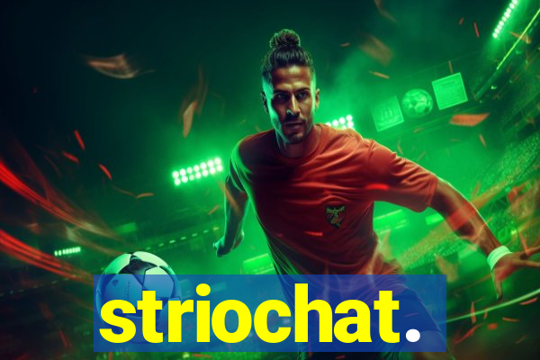 striochat.