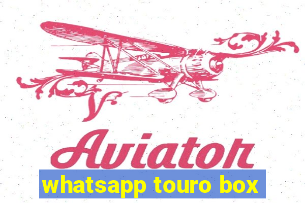 whatsapp touro box