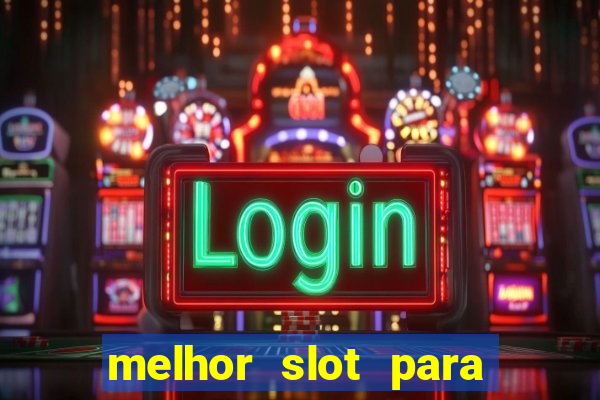 melhor slot para comprar bonus