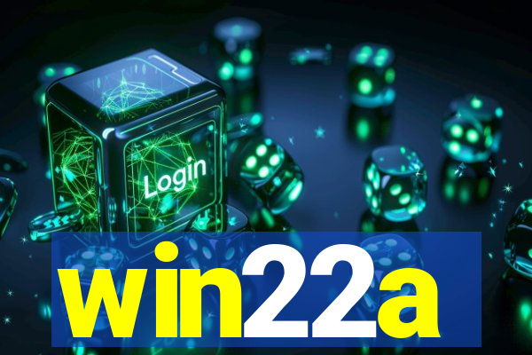 win22a