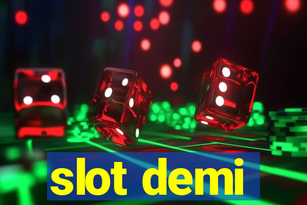 slot demi