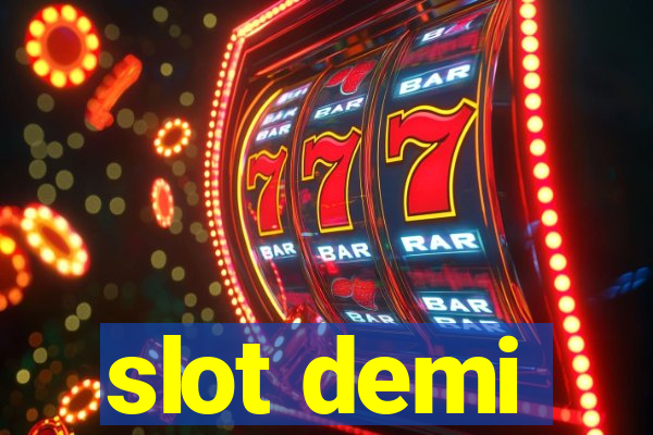 slot demi