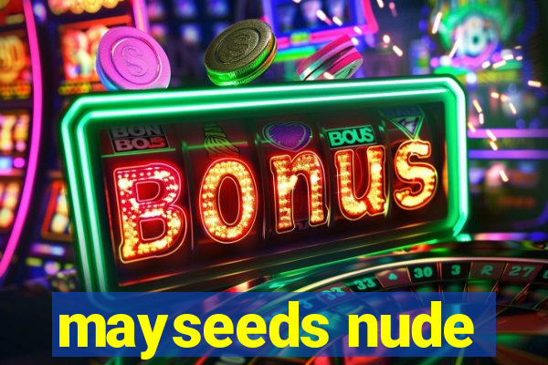 mayseeds nude