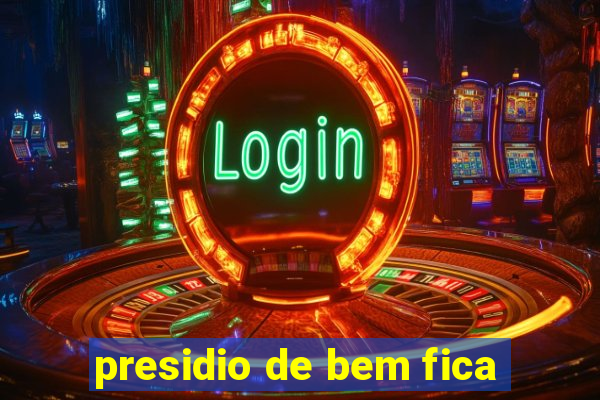 presidio de bem fica