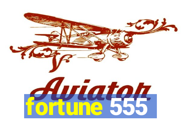 fortune 555