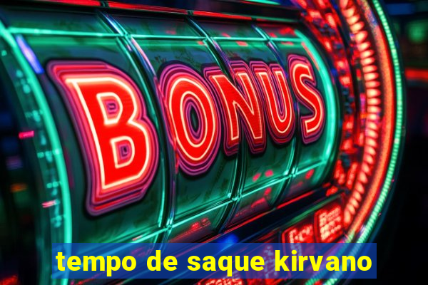 tempo de saque kirvano