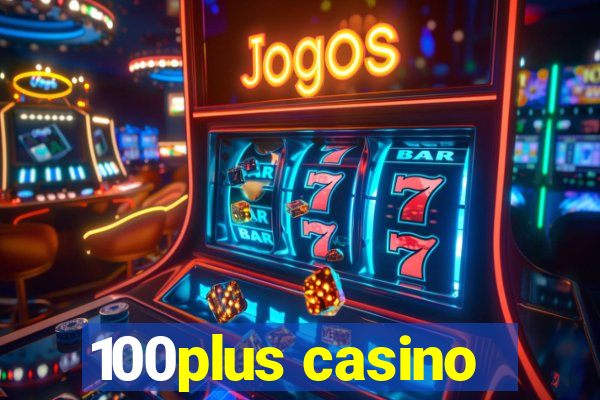 100plus casino