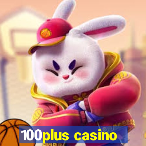 100plus casino