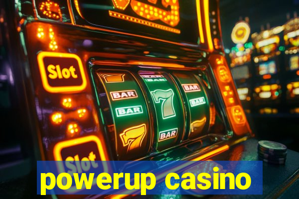 powerup casino