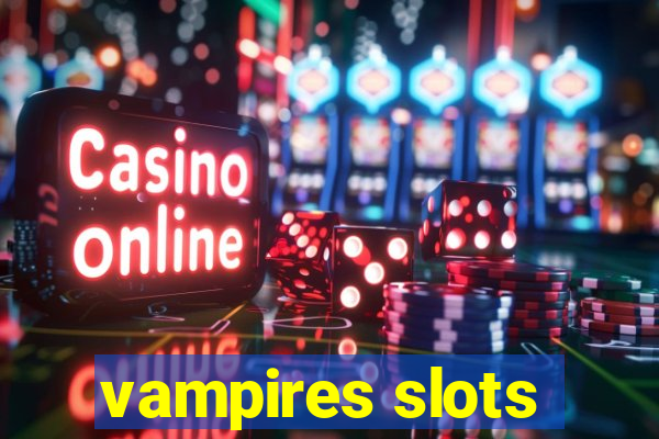 vampires slots