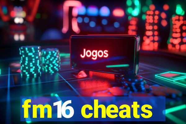 fm16 cheats