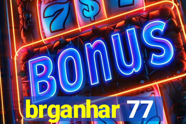 brganhar 77