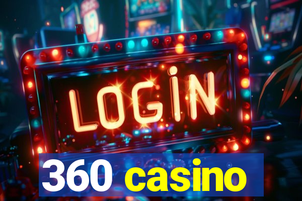 360 casino