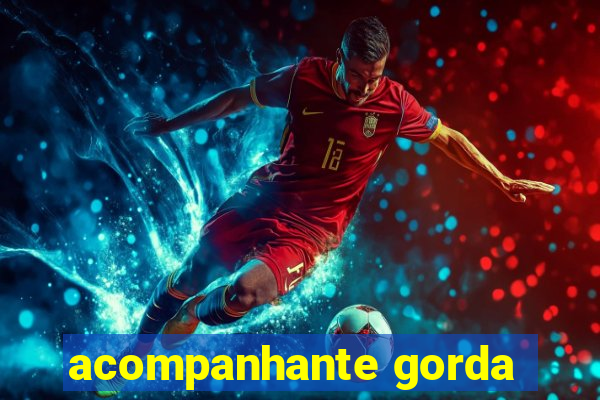 acompanhante gorda