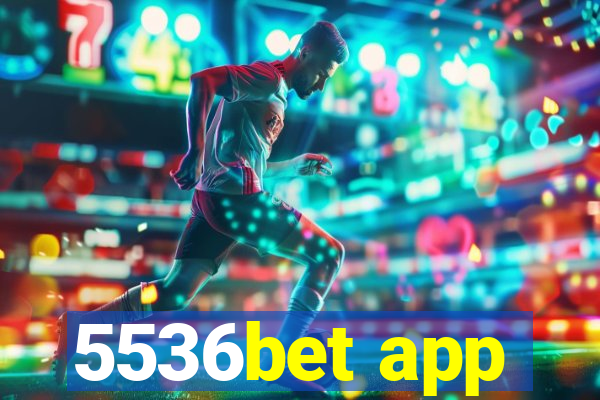 5536bet app