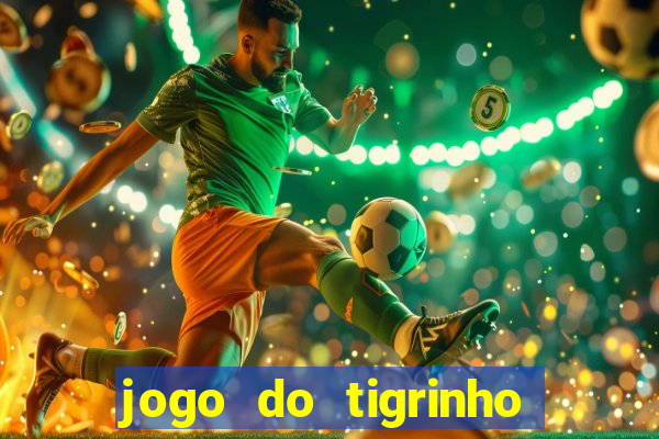 jogo do tigrinho esporte bet