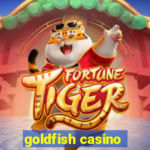 goldfish casino