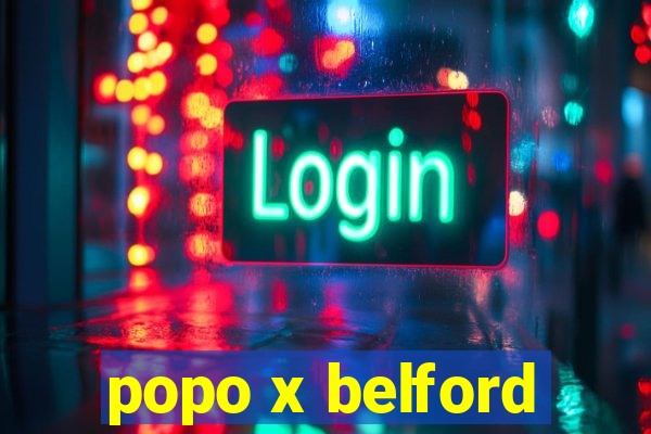 popo x belford