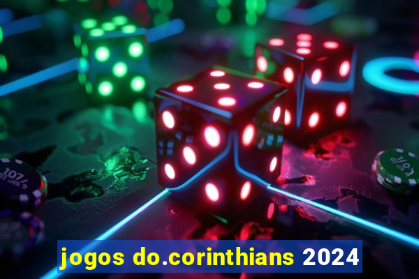 jogos do.corinthians 2024