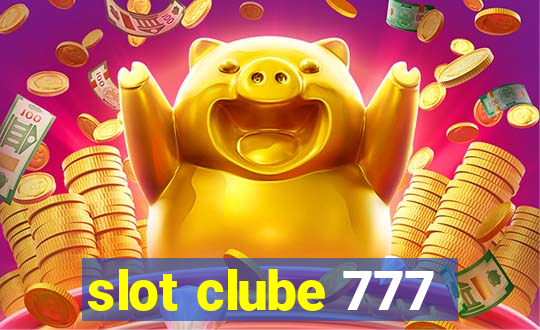 slot clube 777