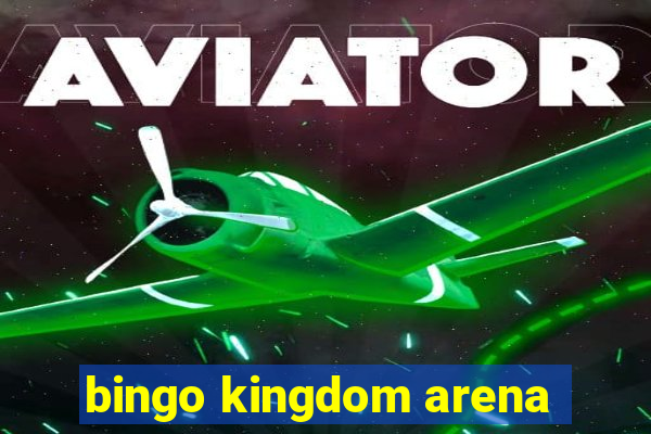 bingo kingdom arena