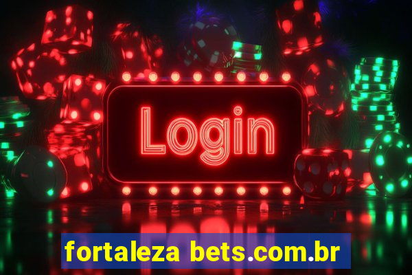 fortaleza bets.com.br