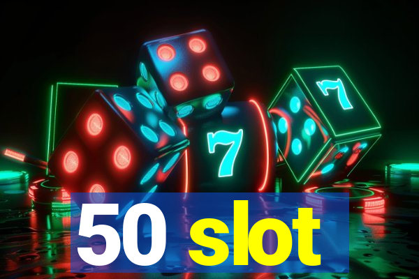 50 slot