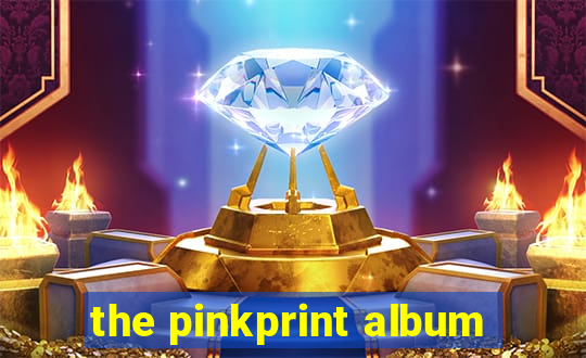 the pinkprint album