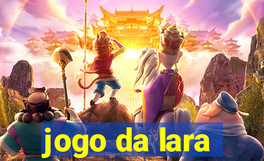 jogo da lara