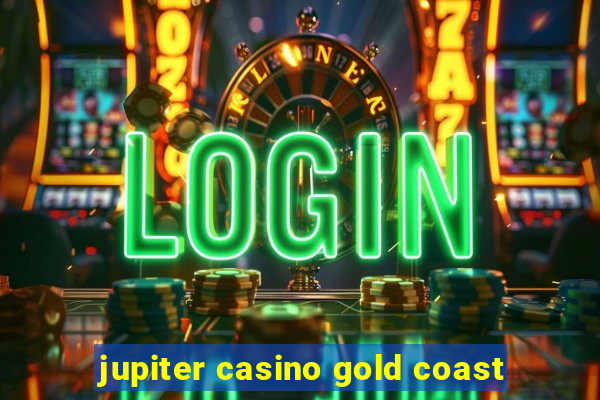 jupiter casino gold coast