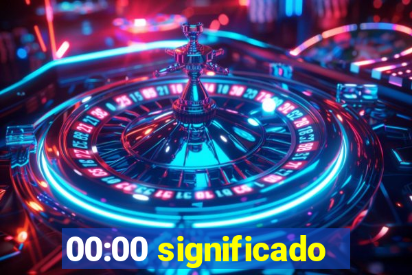 00:00 significado