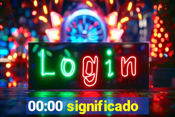 00:00 significado