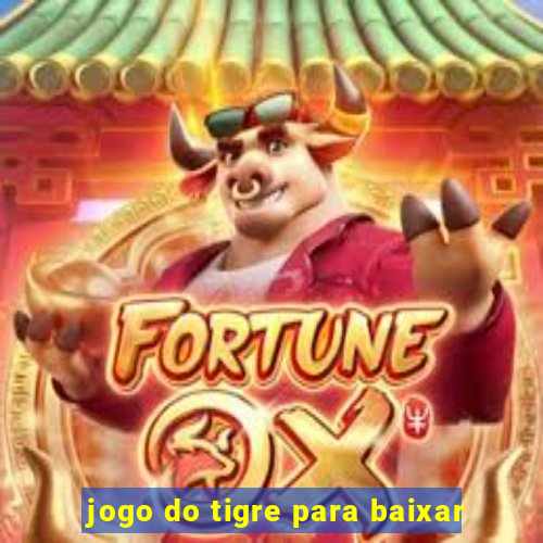 jogo do tigre para baixar